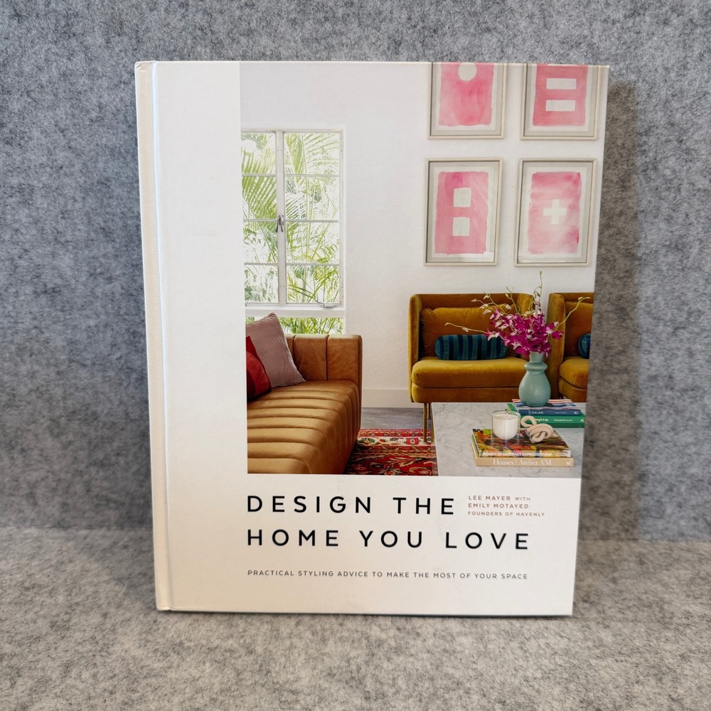 Design the Home You Love: Practical Styling Advice - Hardcover - Good